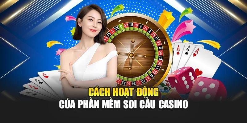 Phần Mềm Soi Cầu Casino Chuyên Nghiệp Và Hiệu Quả Cao 5 Cách hoạt động của phần mềm soi cầu casino